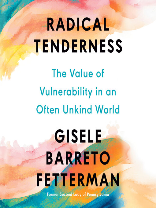 Title details for Radical Tenderness by Gisele Barreto Fetterman - Available